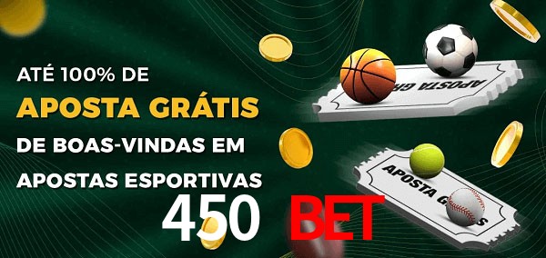 450 bet Ate 100% de Aposta Gratis
